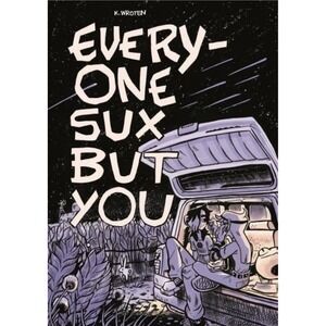 Everyone Sux but You, Paperback by Wroten, K.; Wroten, K. (ILT), Like New Use...